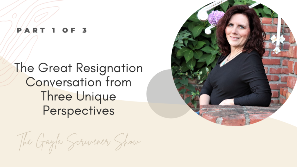 The Great Resignation Conversation from Three Unique Perspectives | Part 1 of 3