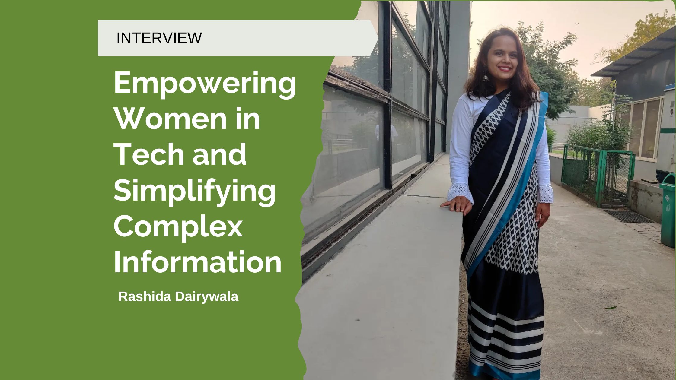 Rashida Dairywala Empowering Women in Tech and Simplifying Complex Information