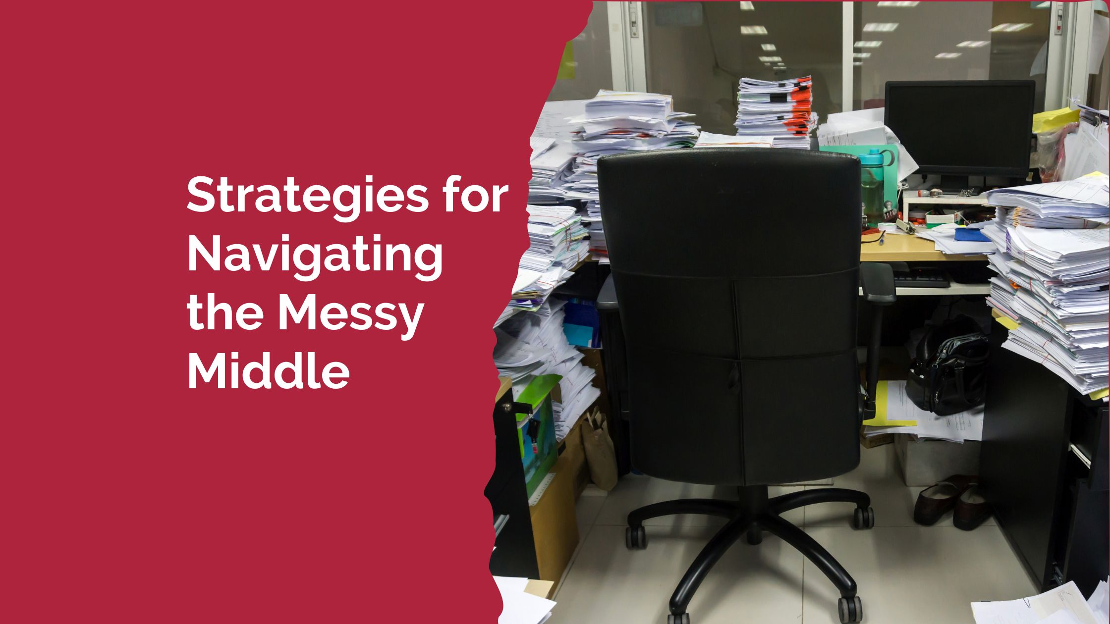 Strategies for Navigating the Messy Middle